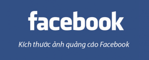 Kích thước cho quảng cáo Facebook